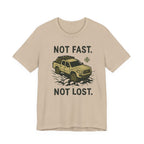 Not Fast Not Lost T-Shirt