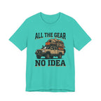 All The Gear, No Idea T-Shirt