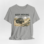 Keep Moving, Even If's A Bad Idea T-Shirt