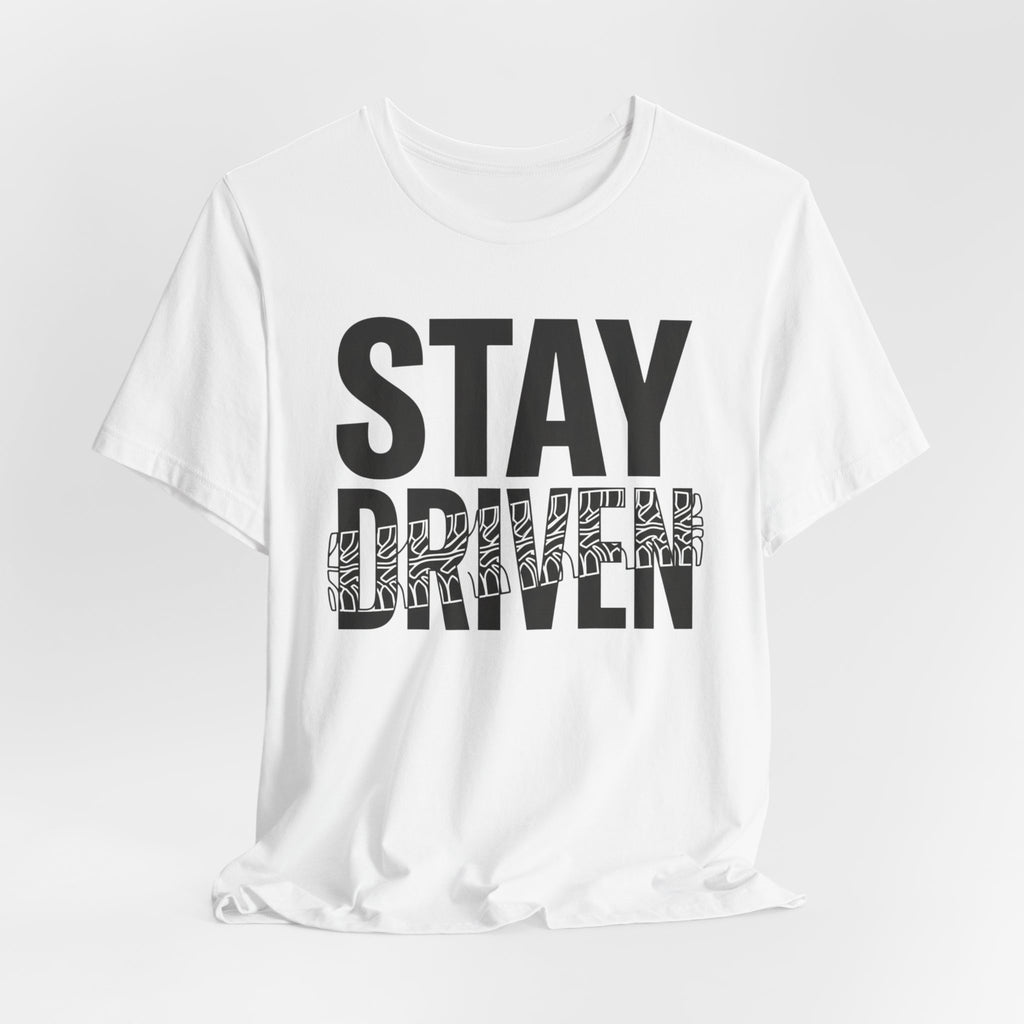 Stay Driven Type T-Shirt
