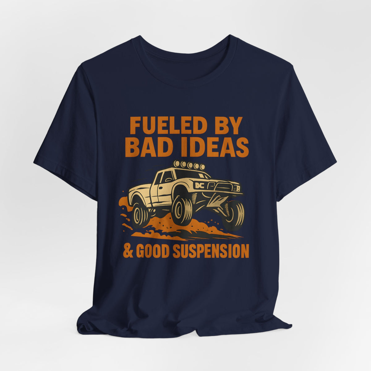 Fueled By Bad Ideas & Good Suspension T-Shirt