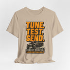 Tune, Test, Send T-Shirt