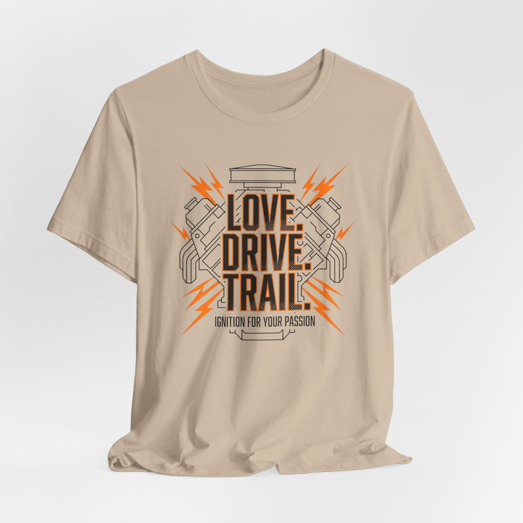 Love. Drive. Trail. T-Shirt
