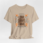 Love. Drive. Trail. T-Shirt