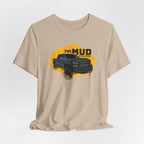 The Mud is Calling Me T-Shirt