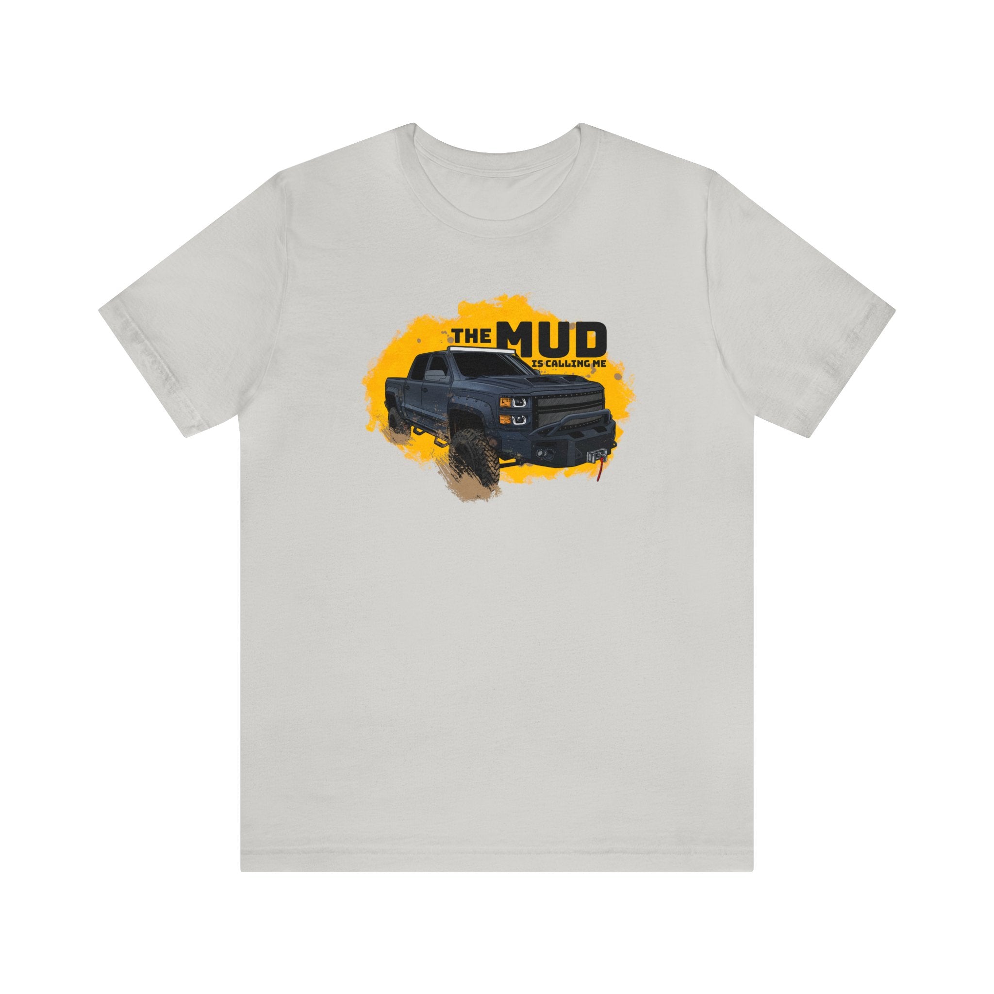 "The MUD Is Calling Me" Jersey Short Sleeve Comfort Tee