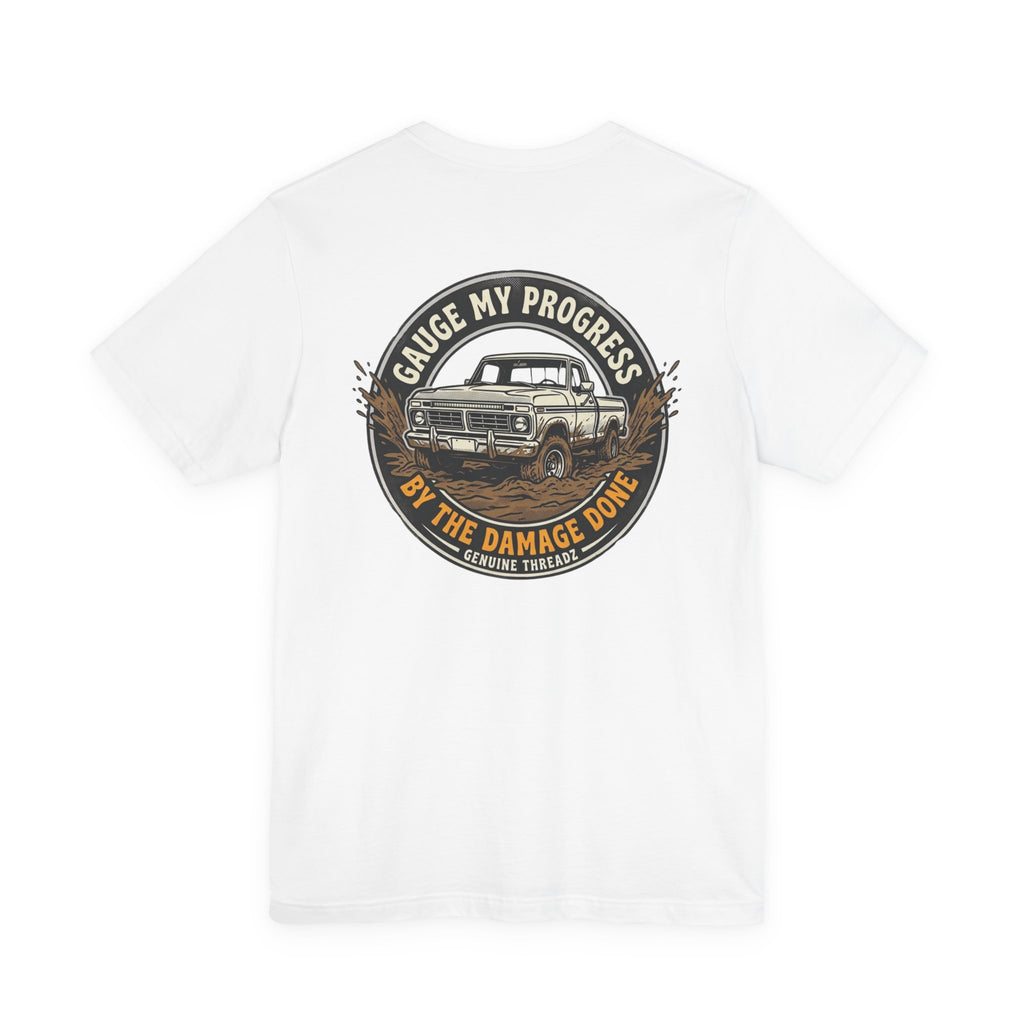 Gauge My Progress By The Damage Done Shirt
