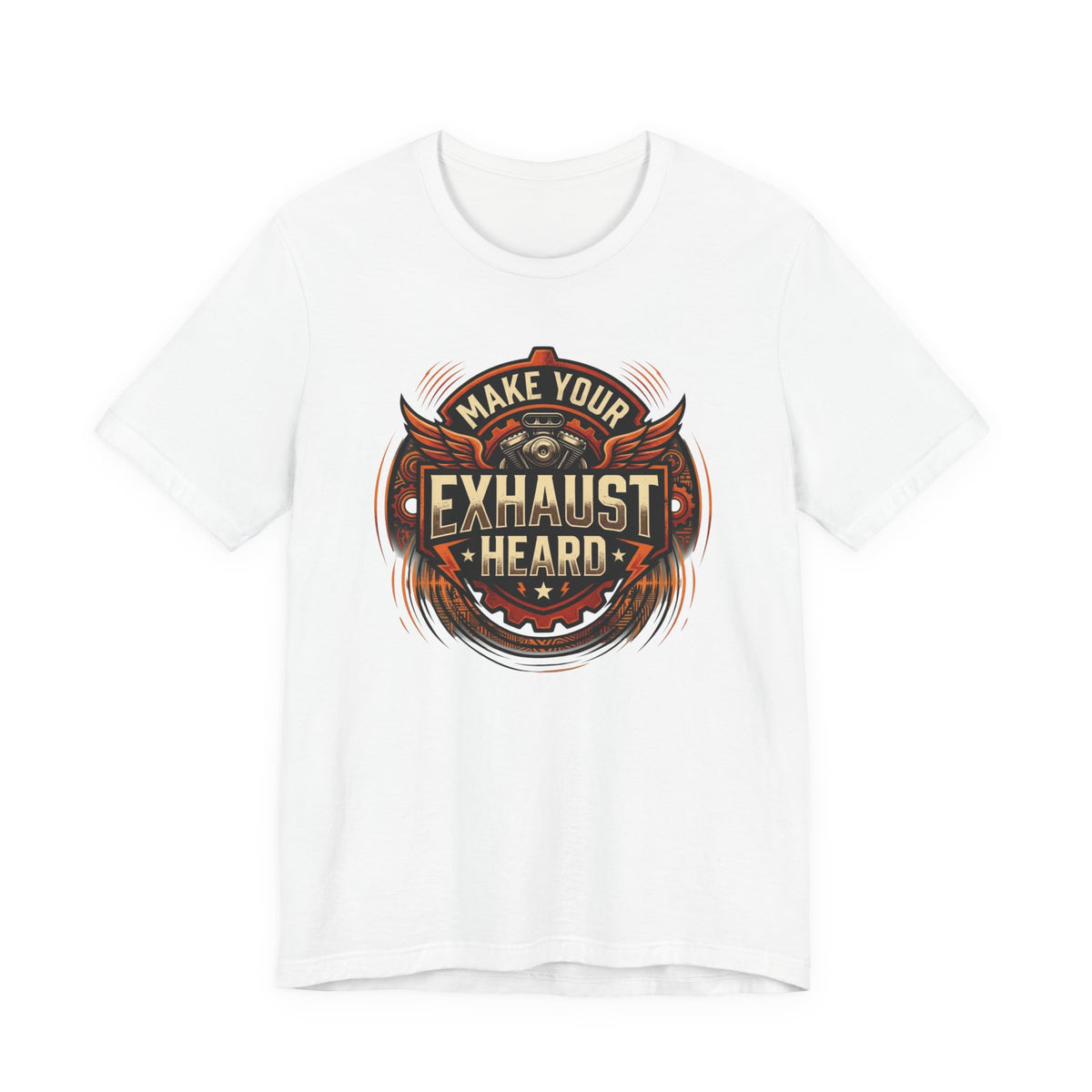 Make Your Exhaust Heard T-Shirt