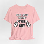 Who Loves Trucks? This Guy T-Shirt