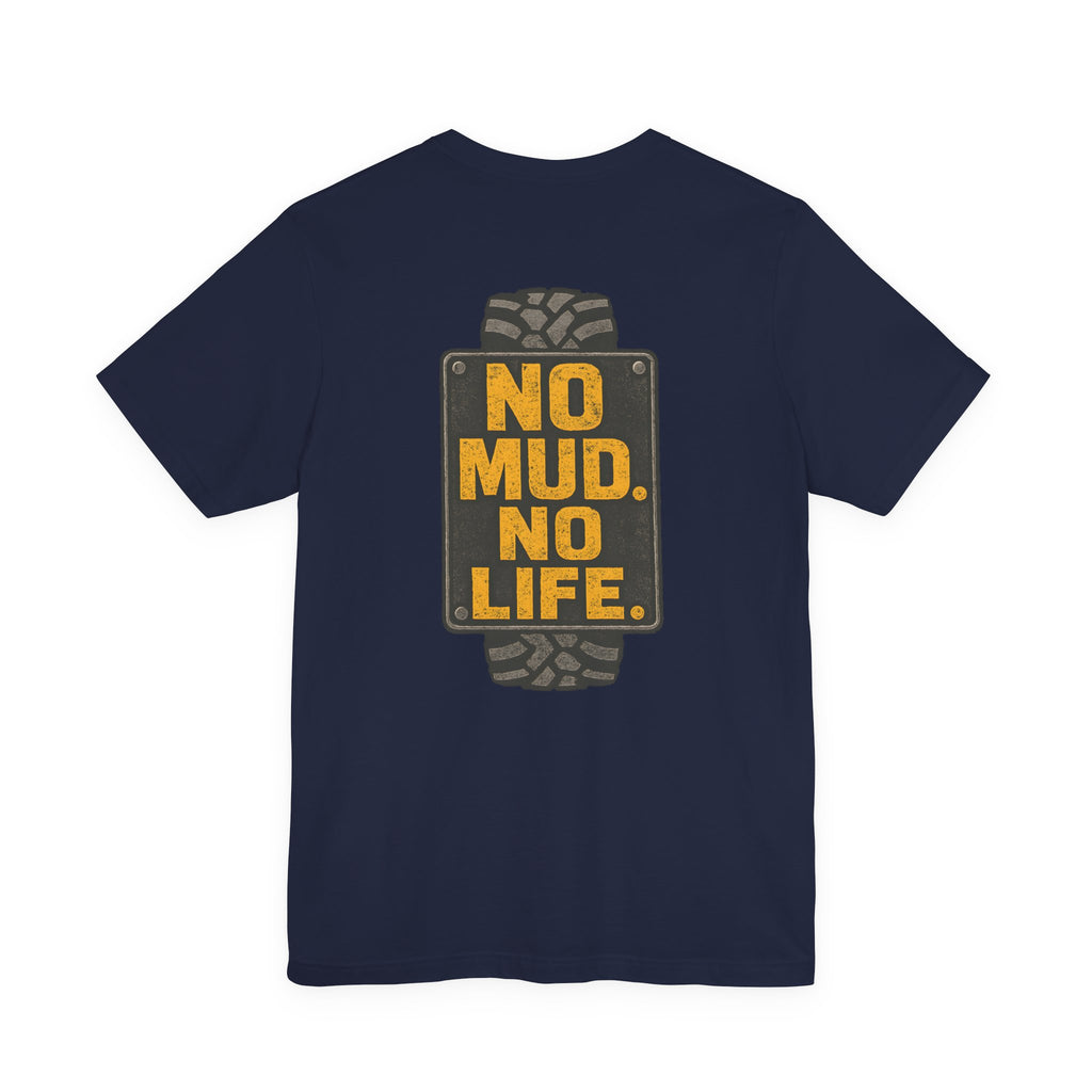 No Mud, No Life T-Shirt