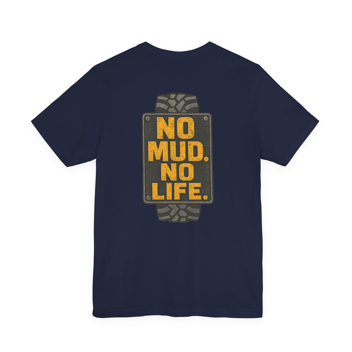 No Mud, No Life T-Shirt