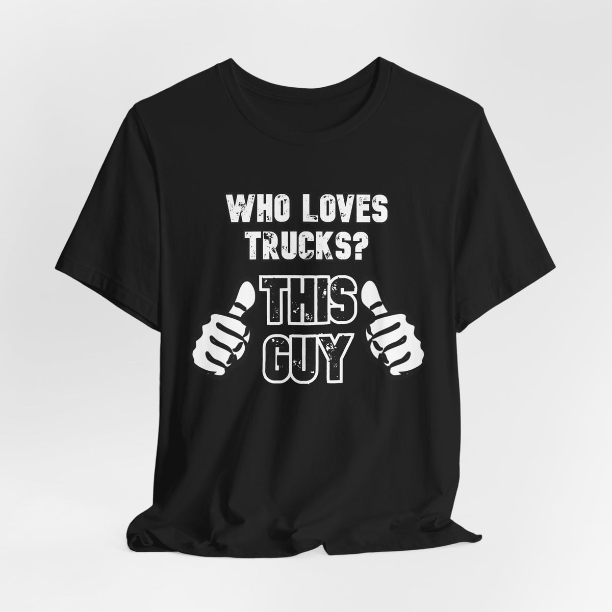 Who Loves Trucks? This Guy T-Shirt