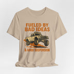 Fueled By Bad Ideas & Good Suspension T-Shirt