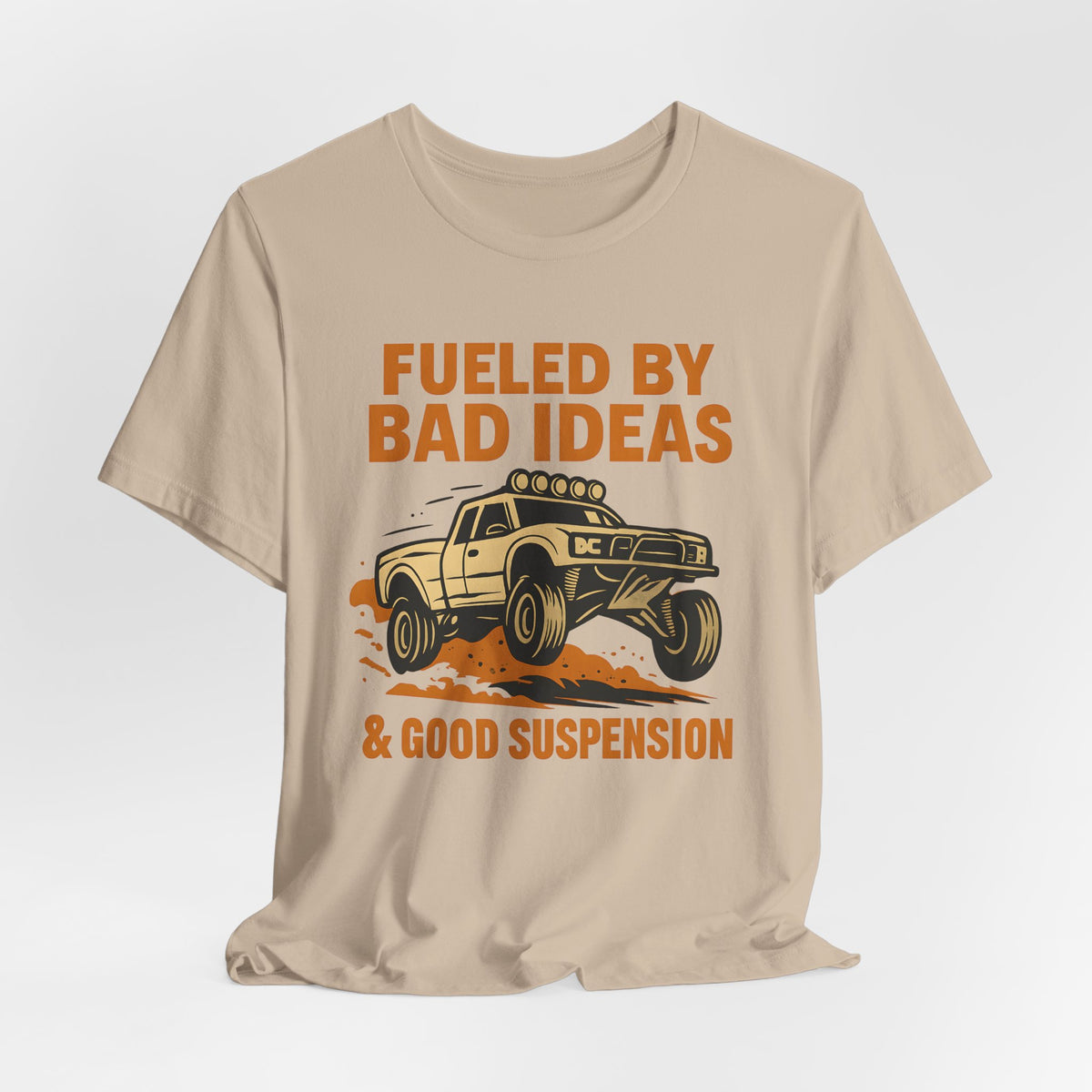 Fueled By Bad Ideas & Good Suspension T-Shirt