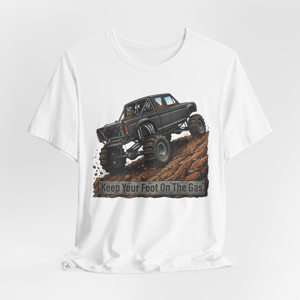 Keep Your Foot On The Gas T-Shirt