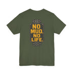 No Mud, No Life T-Shirt