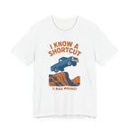 I Know A Shortcut T-Shirt