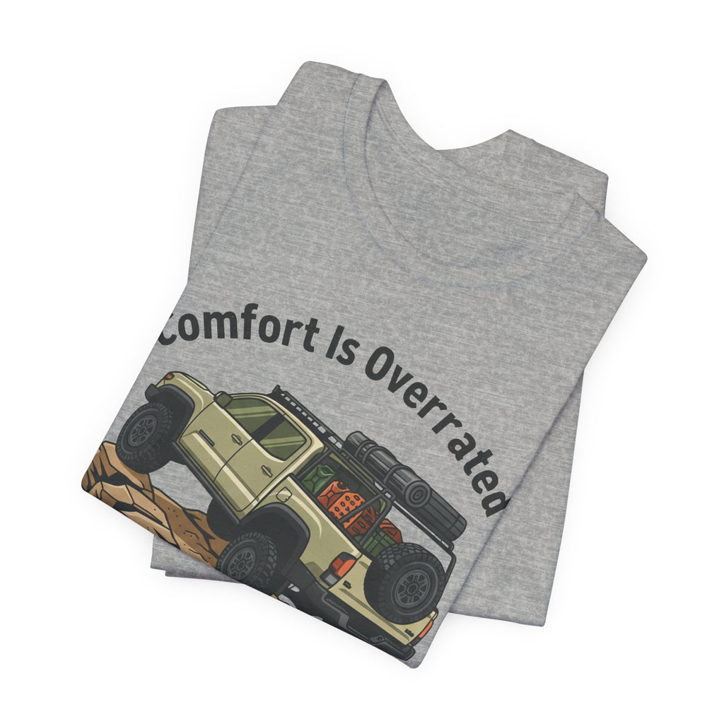 Comfort Is Overrated, Earn Every Mile T-Shirt
