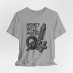 Money Well Wasted T-Shirt