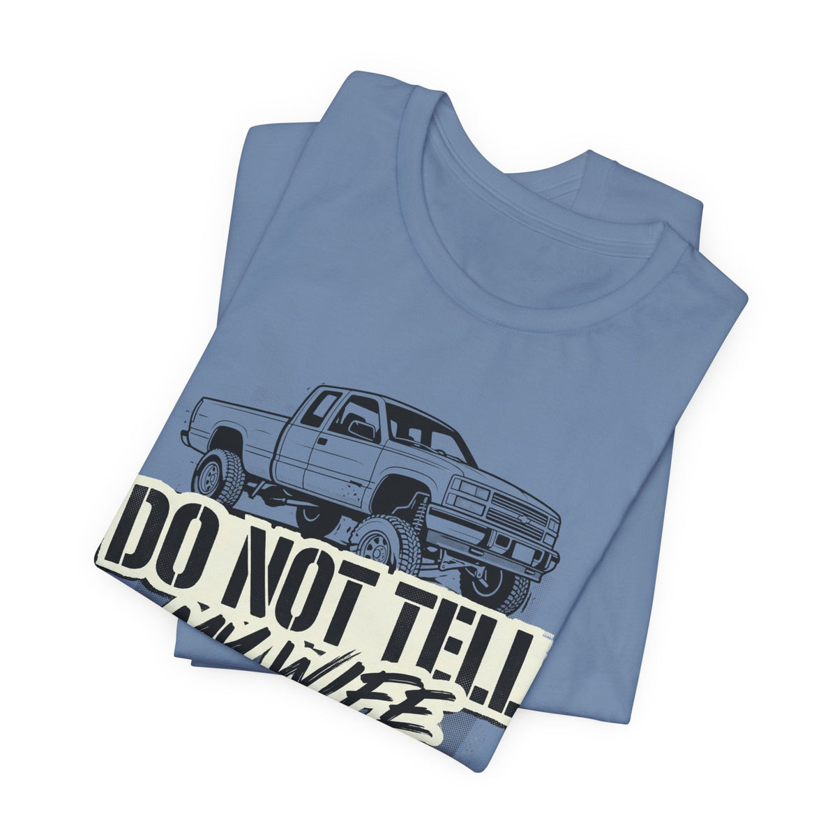 Do Not Tell My Wife The Trail Costs More T-Shirt