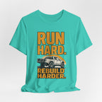 Run Hard, Rebuild Harder T-Shirt