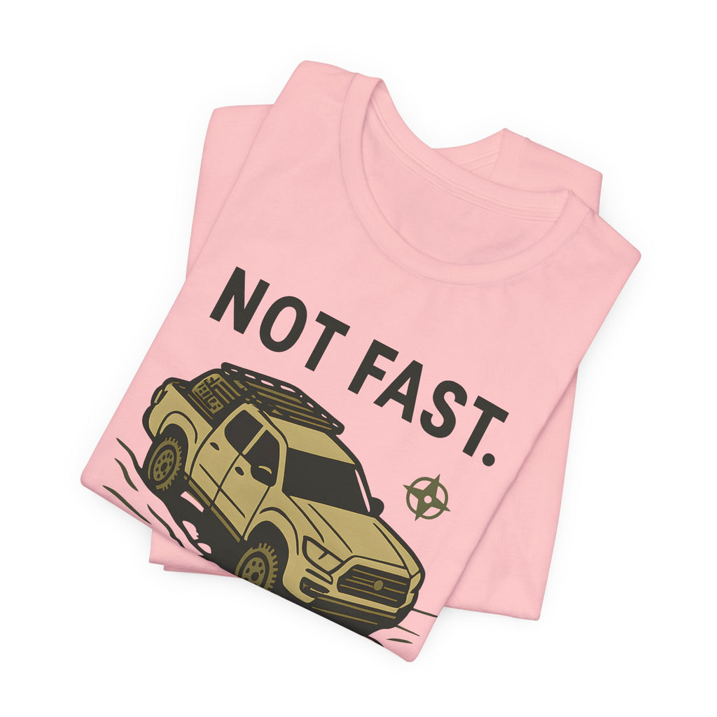Not Fast Not Lost T-Shirt