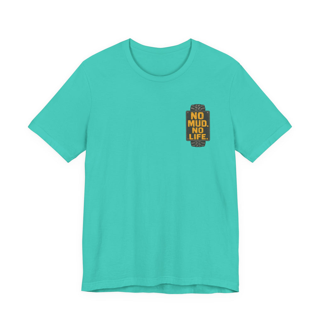 No Mud, No Life T-Shirt