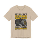 If You Can't Drive Over Speed Bumps, You Picked The Wrong Vehicle T-Shirt