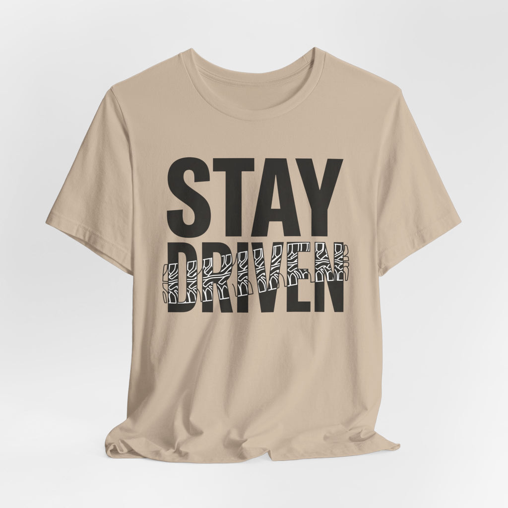 Stay Driven Type T-Shirt