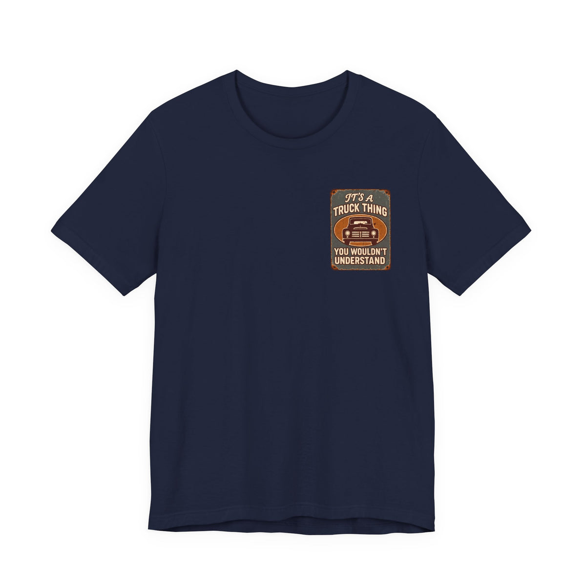 Its A Truck Thing, You Wouldn't Understand T-Shirt