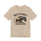 Built To Send It, Recover It Later T-Shirt
