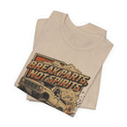 Break Parts, Not Spirits T-Shirt