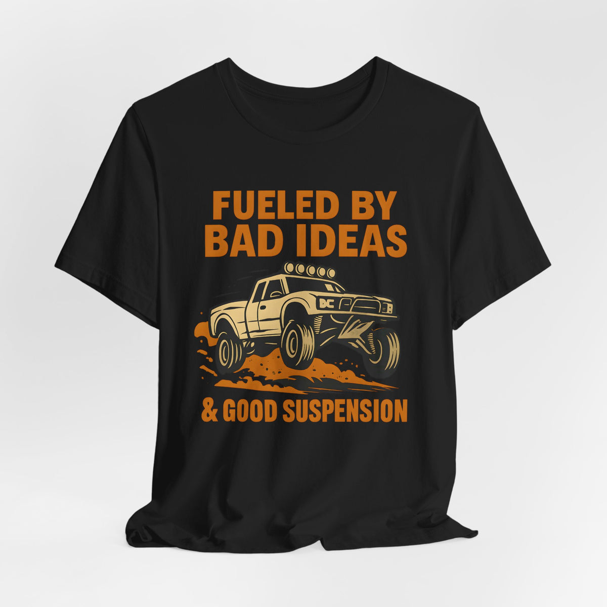 Fueled By Bad Ideas & Good Suspension T-Shirt