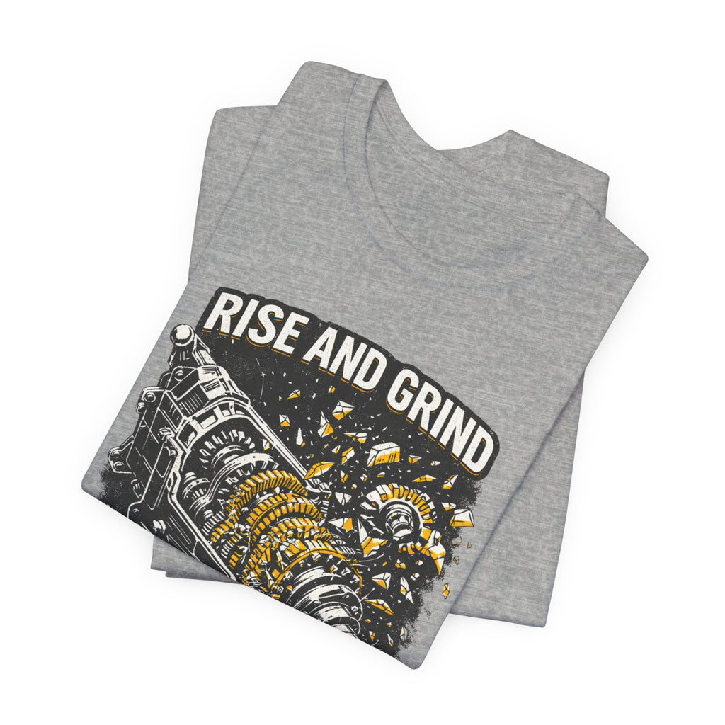 Rise and Grind T-Shirt