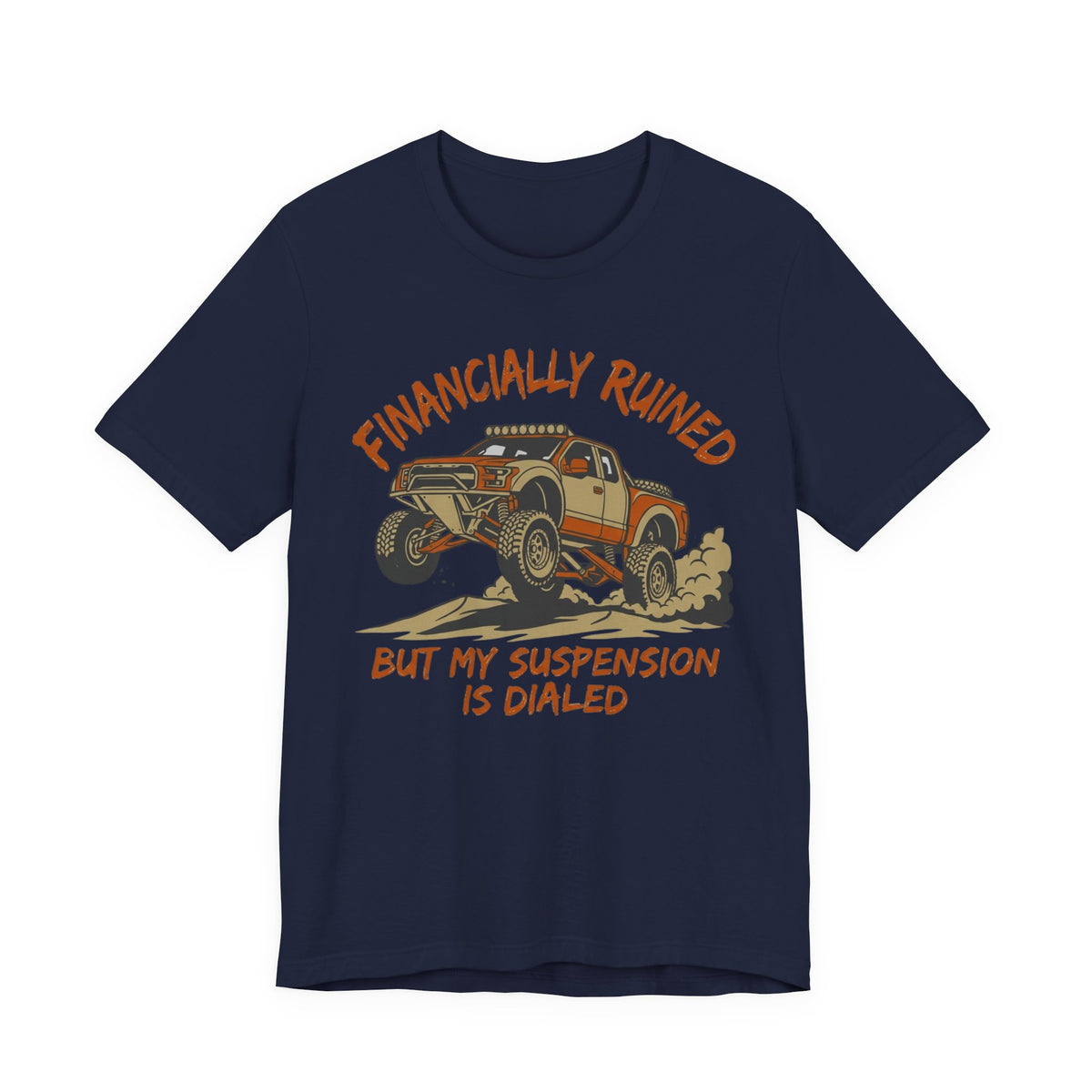 Financially Ruined But My Suspension Is Dialed T-Shirt