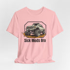 Sick Mods Bro T-Shirt