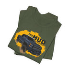The Mud is Calling Me T-Shirt