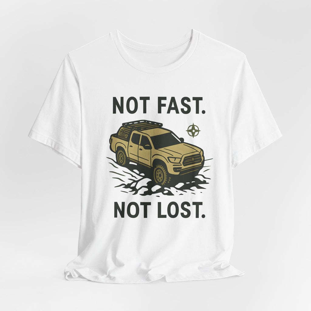 Not Fast Not Lost T-Shirt