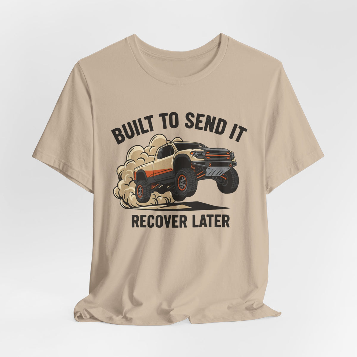 Built To Send It, Recover It Later T-Shirt