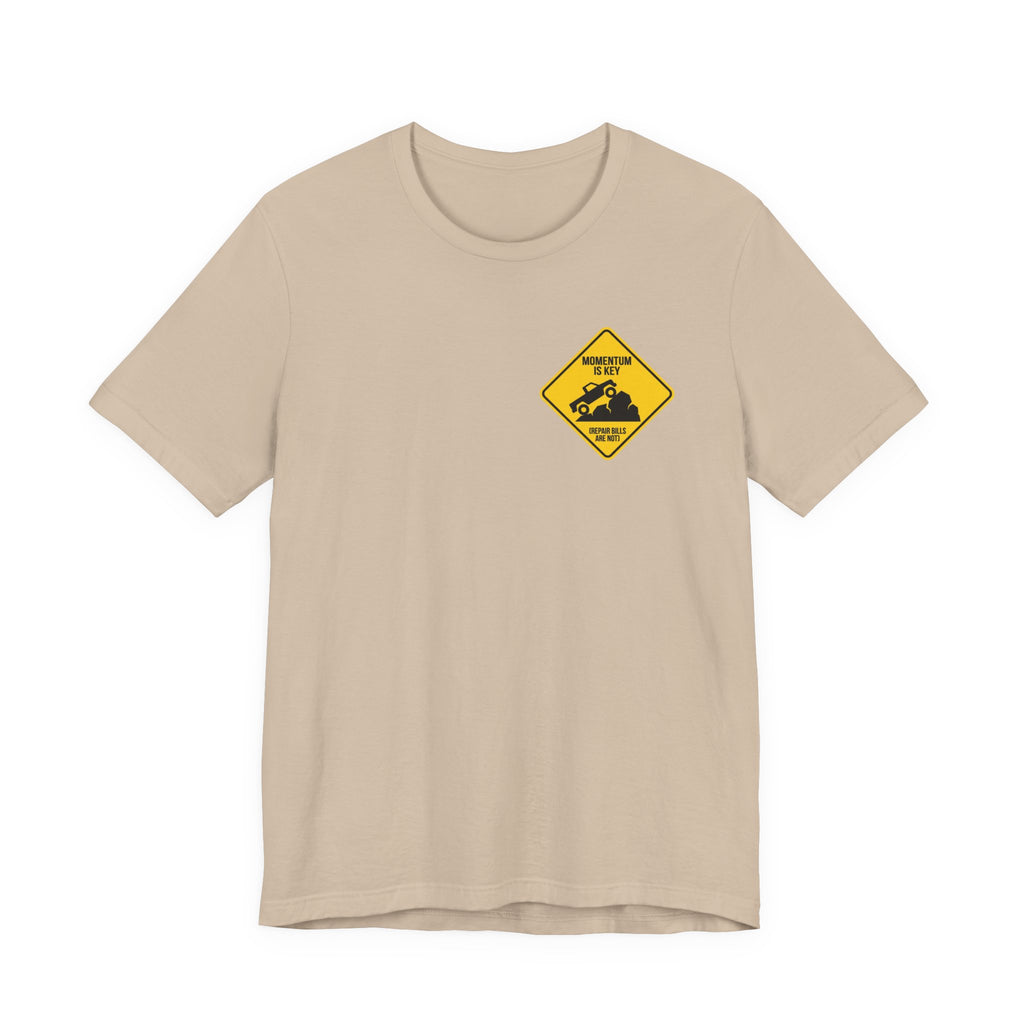 Momentum Is Key, Repair Bills Are Not T-Shirt