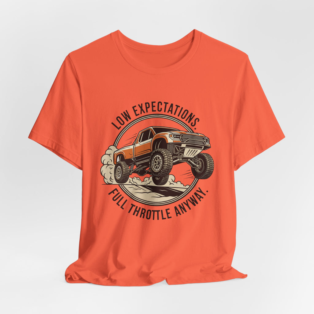 Low Expectations Full Throttle Anyway T-Shirt