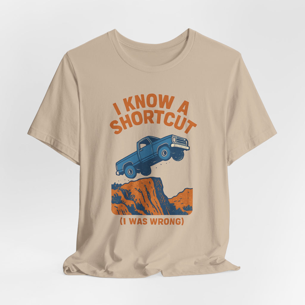 I Know A Shortcut T-Shirt