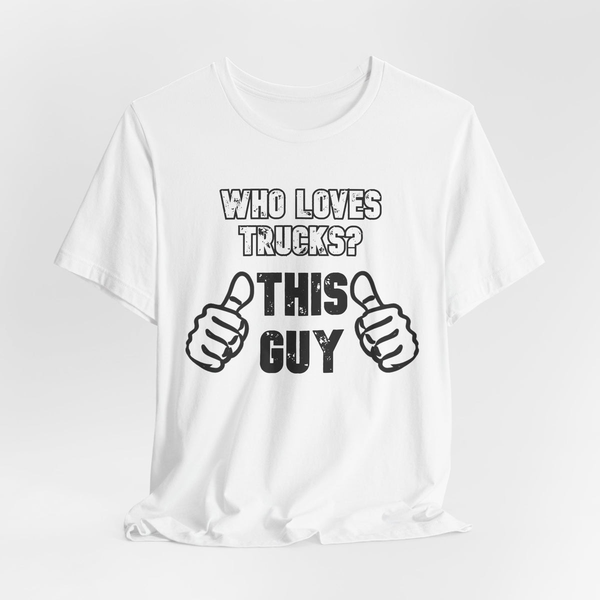 Who Loves Trucks? This Guy T-Shirt