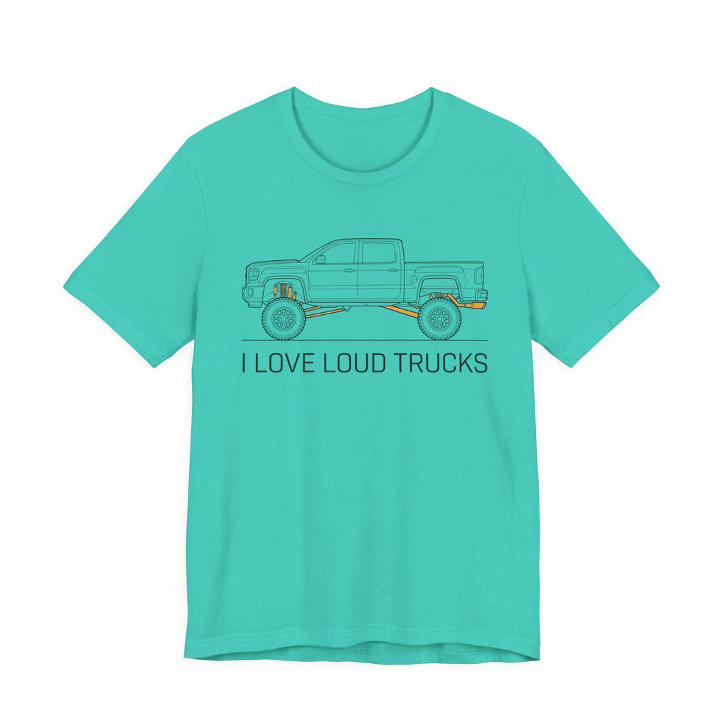 I Love Loud Trucks T-Shirt