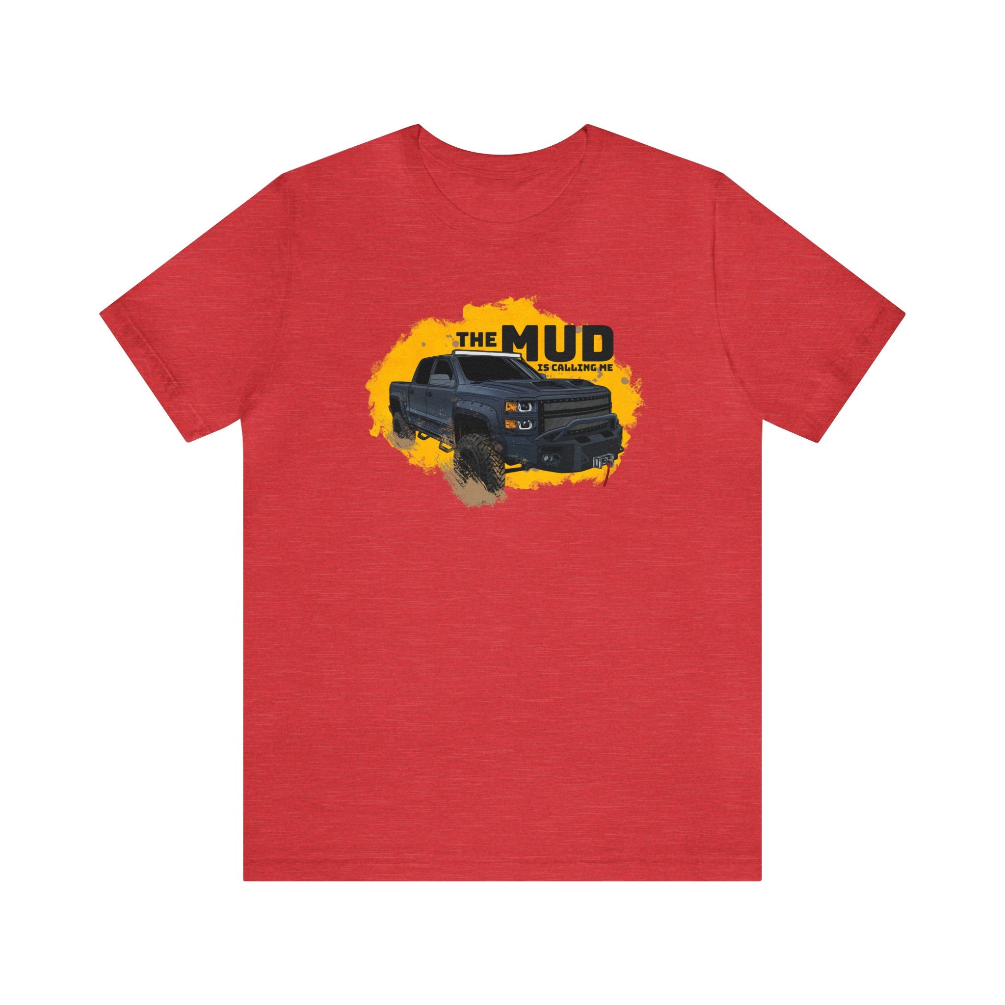 "The MUD Is Calling Me" Jersey Short Sleeve Comfort Tee