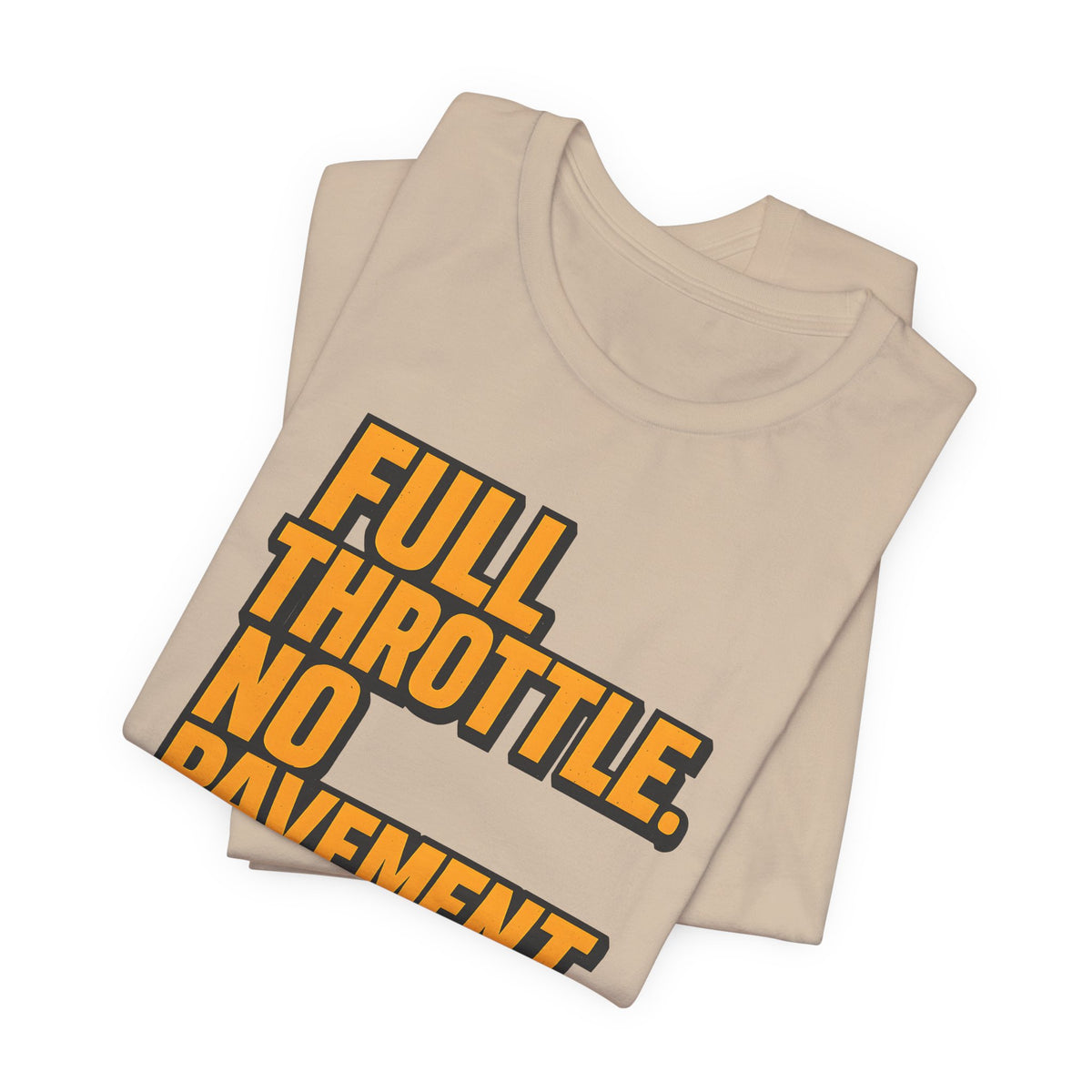Full Throttle, No Pavement T-Shirt