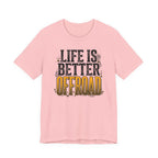 Life Is Better Offroad T-Shirt