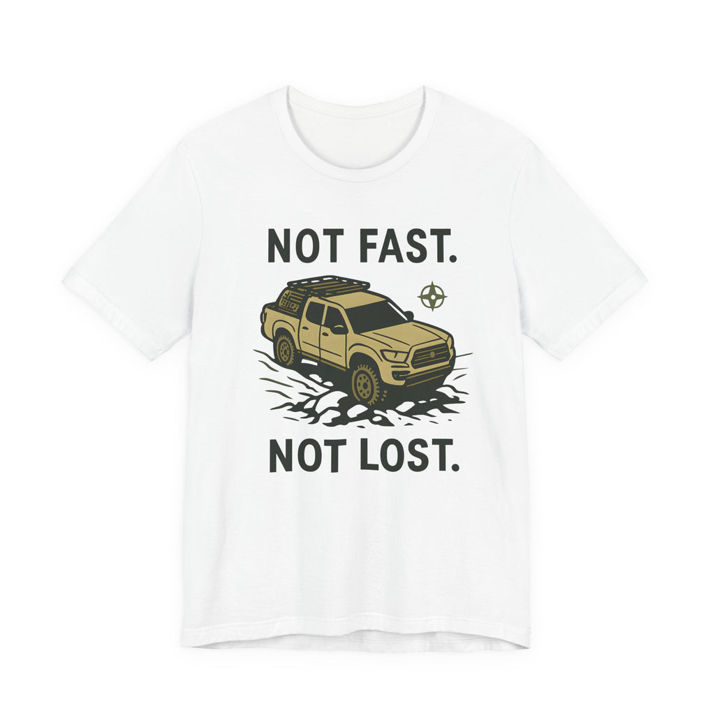 Not Fast Not Lost T-Shirt