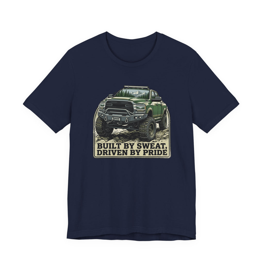 Built On Sweat, Driven On Pride T-Shirt