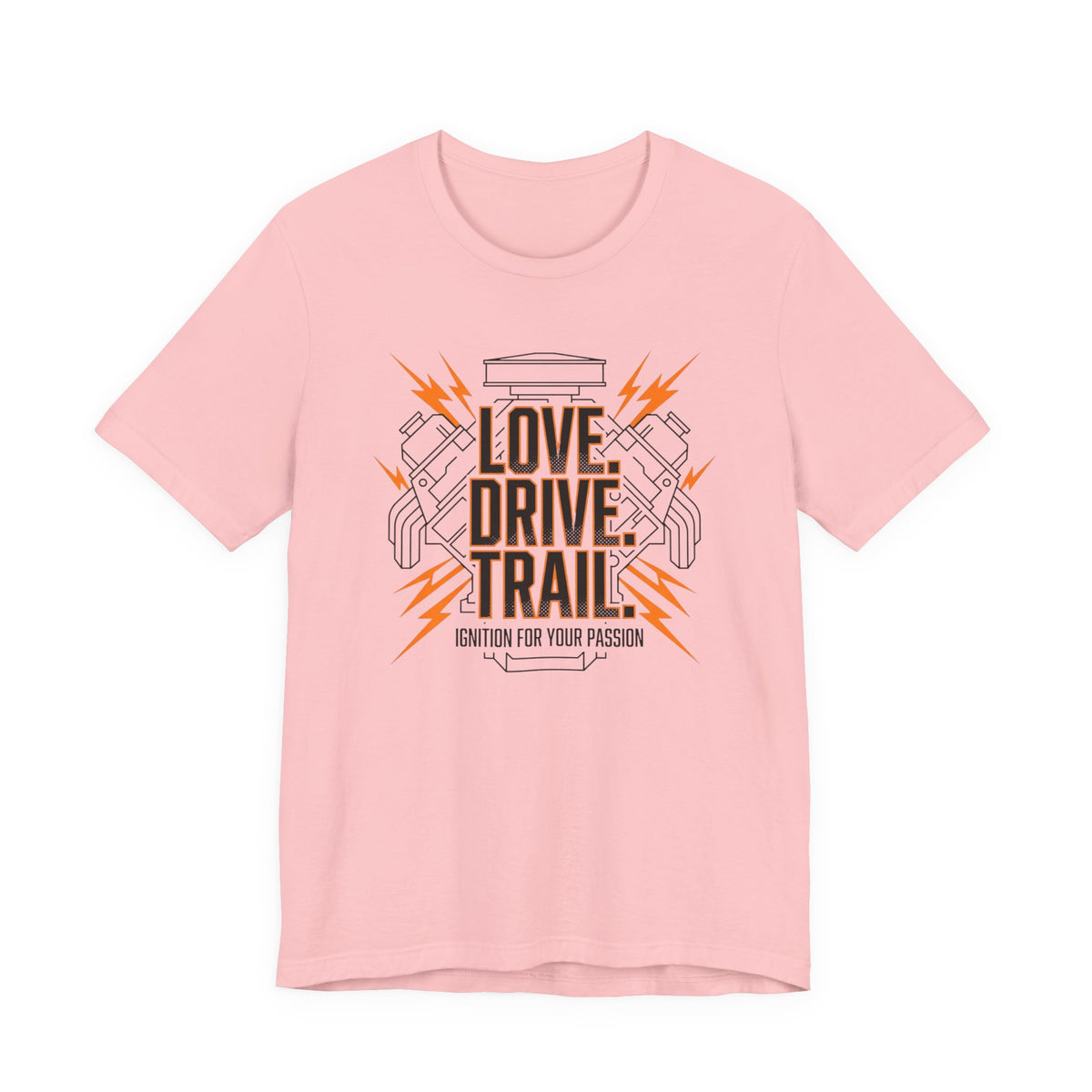 Love. Drive. Trail. T-Shirt